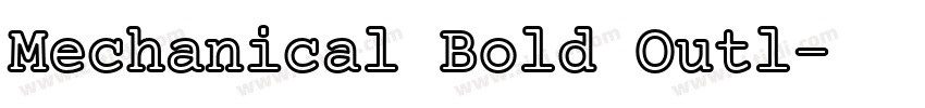 Mechanical Bold Outl字体转换 Mechanical Bold Outl字体转换